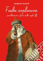 Fiabe esplosive (disobbedienti e fuori dalle righe). Vol. 2 libro