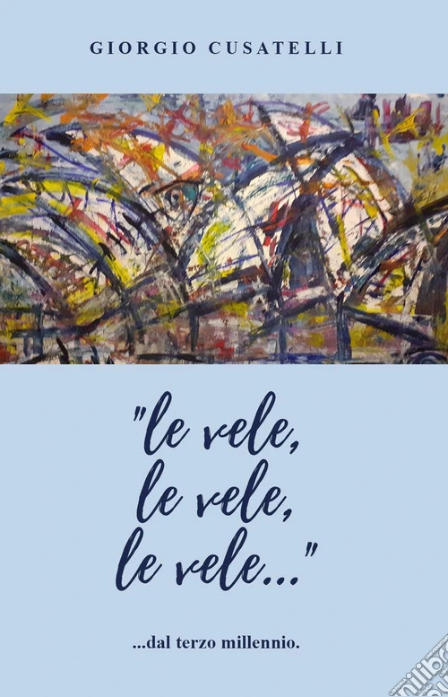 «Le vele, le vele, le vele...» dal terzo millennio