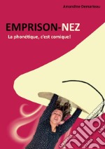 Emprison-nez. La phonétique, c'est comique! Con QR-Code libro