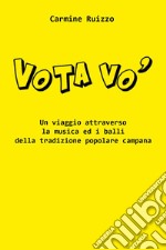 Vota vo'. Un viaggio attraverso la musica popolare campana libro