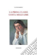 La prima classe costa mille lire libro