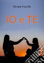 Io e te