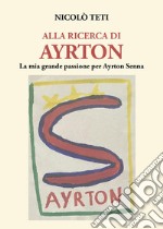 Alla ricerca di Ayrton libro