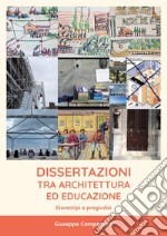 Dissertazioni tra architettura ed educazione. Stereotipi e pregiudizi libro