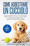 Come addestrare un cucciolo libro di Moraldi Antonio