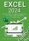 Excel 2023. Da principiante ad esperto: il manuale più aggiornato e completo per imparare Microsoft Excel in meno di 7 giorni libro di Martin Denis