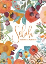 Selah: fermati e ascolta libro