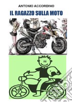 Il ragazzo sulla moto libro