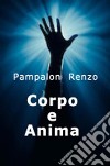 Corpo e anima libro di Pampalon Renzo