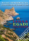 Guida fotografica. Isole Egadi-A photographic guide to Egadi Islands. Ediz. bilingue libro di Chichi Bartolo