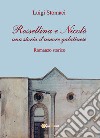 Rossellina e Nicolò. Una storia d'amore galatinese libro di Stomaci Luigi