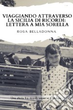 Viaggiando attraverso la Sicilia dei ricordi: lettera a mia sorella libro