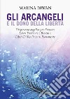 Gli arcangeli e il dono della libertà libro di Diwan Marina