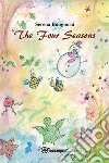 The four seasons. Ediz. bilingue libro