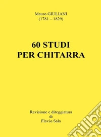 Mauro Giuliani: 60 studi per chitarra