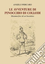 Le avventure di Pinocchio di Collodi. Metamorfosi di un burattino libro