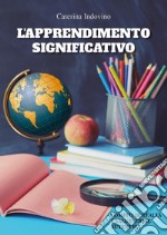 L'apprendimento significativo: compiti di realtà e valutazione autentica libro