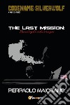The last mission. Becoming the mafia's target! libro di Maiorano Pierpaolo