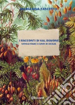 I racconti di Val Demone (favole fiabe e cunti di Sicilia) libro