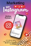 Marketing su Instagram libro di Romano Matteo
