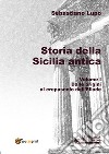 Storia della Sicilia antica. Vol. 1: Dalle origini al crepuscolo dell'Ellade libro