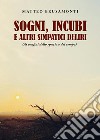 Sogni, incubi e altri simpatici deliri libro