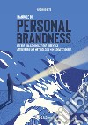 Manuale di personal brandness. Creare una comunicazione autentica attraverso una metodologia non convenzionale libro