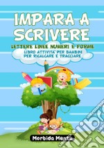 Impara a scrivere lettere linee numeri e forme libro