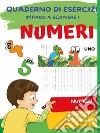 Quaderno per imparare a scrivere i numeri libro di Mormile Paola Giorgia