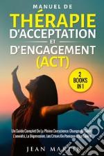 Manuel de thérapie d'acceptation et d'engagement (ACT) libro
