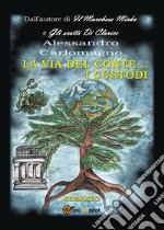 La via del conte... I custodi libro