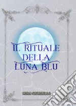 Il rituale della Luna Blu libro