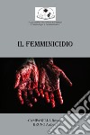Il femminicidio libro di Bruno Antonio Campanella Rosaria
