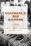 Manuale sui SARMs. Un manuale informativo e completo sui Modulatori Selettivi dei Recettori Androgeni libro