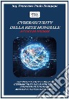 Cybersecurity della rete mondiale. Attacchi hacker libro di Rosapepe Francesco Paolo