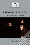 Psicologia clinica: psicopatologia e devianza libro