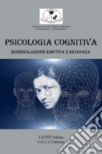 Psicologia cognitiva: disregolazione emotiva e devianza libro