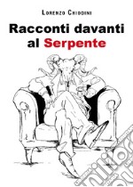 Racconti davanti al serpente libro