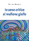 Io sono critico al mellone giallo libro