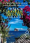 Guida fotografica alle Isole Eolie-A photographic guide to the Aeolian Islands. Ediz. bilingue libro di Chichi Bartolo
