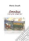 Omnibus. I miei primi ottantanni libro di Sangalli Alberto