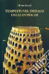 Tempesti nel dedalo degli intrighi libro