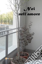 Noi nell'amore