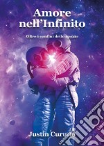 Amore nell'infinito. Oltre i confini dello spazio libro