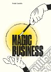 Magic business libro di Bacchini Paolo