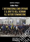 L'internazionalismo operaio e il diritto dell'Ucraina all'autodeterminazione libro di Vitale Andrea