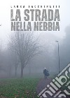 La strada nella nebbia libro