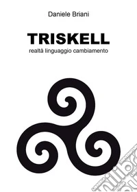 Triskell. Realtà linguaggio cambiamento libro
