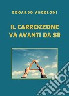 Il carrozzone va avanti da sé libro di Angeloni Edoardo