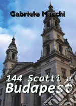 144 scatti a Budapest libro